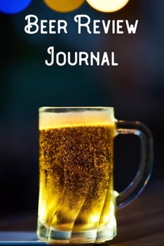 Paperback Beer Review Journal: (Rate and Record Your Favorite Brews) Lined Notebook/Journal Book