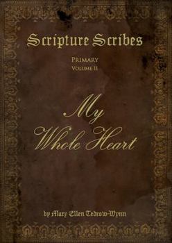 Paperback Scripture Scribes: My Whole Heart Book