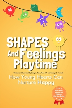 Paperback Shapes And Feelings Playtime: How Young Hearts Can Manage Happy Book