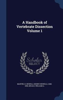 Hardcover A Handbook of Vertebrate Dissection Volume 1 Book