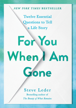 Hardcover For You When I Am Gone: Twelve Essential Questions to Tell a Life Story Book