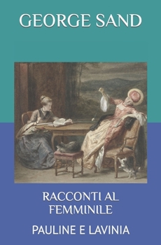 Paperback Racconti Al Femminile: Pauline E Lavinia [Italian] Book