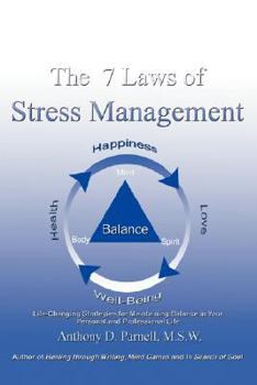 Paperback The 7 Laws of Stress Management: Life-Changing Strategies for Maintaining Balance in Your Personal and Professional Life Book