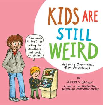 Paperback Kids Are Still Weird: And More Observations from Parenthood Book