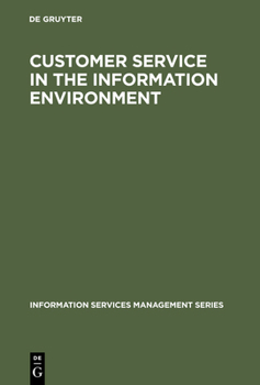 Hardcover Customer Service in the Information Environment Book