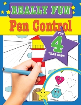 Paperback Really Fun Pen Control For 4 Year Olds: Fun & educational motor skill activities for four year old children Book