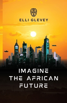 Paperback Imagine the African Future Book