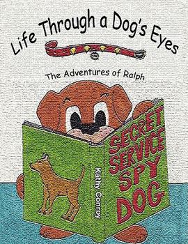 Paperback Life Through a Dog's Eyes: The Adventures of Ralph Book