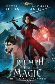 Paperback Triumph Through Magic: The Sariah Chronicles Book 4 Book