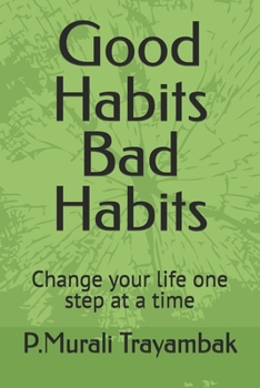 Paperback Good Habits Bad Habits: Change your life one step at a time Book