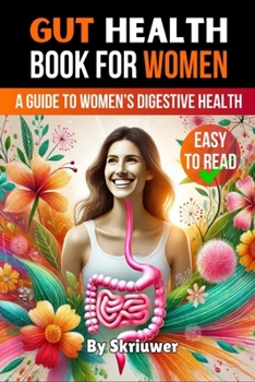 Gut Health Book for Women: A Complete Guide to Women's Digestive and Mental Health