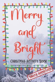 Merry and Bright - Christmas Activity Book for Adults and Children 10+ - Christmas Mandala - Maze - Sudoku - Word Search Puzzle - Size 6x9 - 80 pages