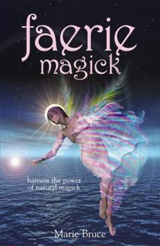 Paperback Faerie Magick: Harness the Power of Natural Magick Book