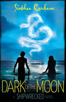 Dark of the Moon - Book #2 of the Shipwrecked