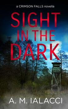 A Sight in the Dark (A Crimson Falls Novella) - Book  of the Crimson Falls