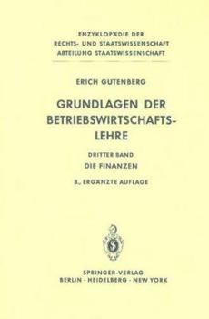 Grundlagen Der Betriebswirtschaftslehre Dritter Band: Die Finanzen