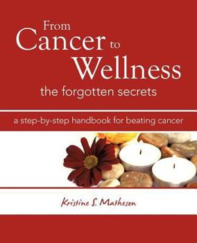 Paperback From Cancer to Wellness: The Forgotten Secrets Book