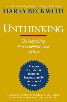 Hardcover Unthinking: The Surprising Forces Behind What We Buy Book