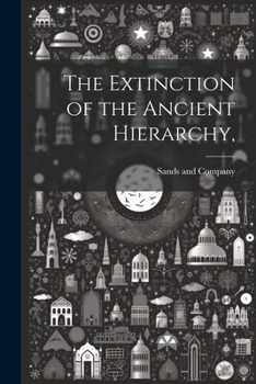 Paperback The Extinction of the Ancient Hierarchy, Book