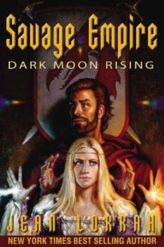 Savage Empire: Dark Moon Rising (Savage Empire) - Book  of the Savage Empire