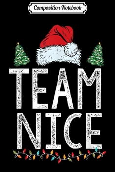Composition Notebook: Team Nice Funny Couple Matching Outfit Team Naughty  Journal/Notebook Blank Lined Ruled 6x9 100 Pages