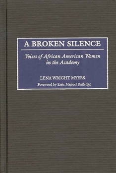 A Broken Silence: Voices of African American Women in the Academy (GPG) (PB)
