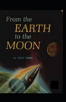 Paperback From the Earth to the Moon: illustrated Edition Book