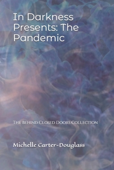 Paperback In Darkness Presents: The Pandemic: The Behind Closed Doors Collection Book
