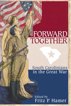 Paperback Forward Together:: South Carolinians in the Great War Book