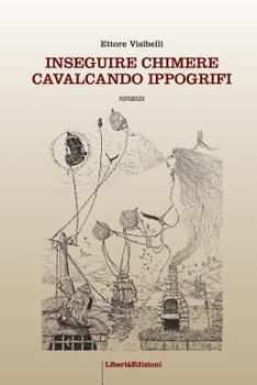 Paperback Inseguire chimere cavalcando ippogrifi [Italian] Book