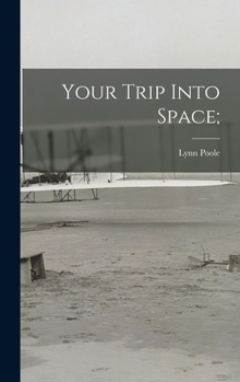 Hardcover Your Trip Into Space; Book