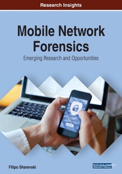 Paperback Mobile Network Forensics: Emerging Research and Opportunities Book