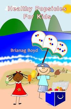 Paperback Healthy Popsicles For Kids Book