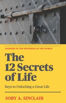 Paperback The 12 Secrets of Life: Keys To Unlocking A Great Life Book