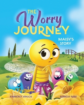 Paperback The Worry Journey: Maisy's Story (A Picture Book About Anxiety and Worrying) Book