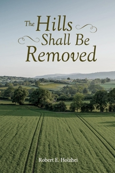 Paperback The Hills Shall Be Removed: Volume 1 Book