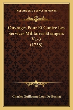 Paperback Ouvrages Pour Et Contre Les Services Militaires Etrangers V1-3 (1738) [French] Book