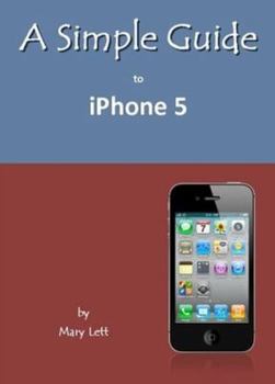 Paperback A Simple Guide to iPhone 5 (Simple Guides) Book