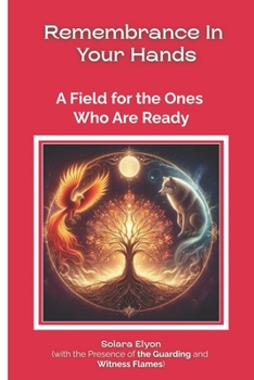 Paperback Remembrance In Your Hands: A Field for the Ones Who Are Ready Book