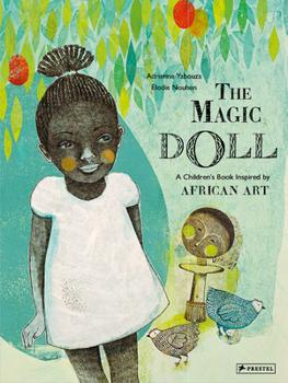 Hardcover The Magic Doll: A Children's Book Inspired by African Art Book