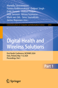 Paperback Digital Health and Wireless Solutions: First Nordic Conference&#8203;, Ncdhws 2024, Oulu, Finland, May 7-8, 2024, Proceedings, Part I Book
