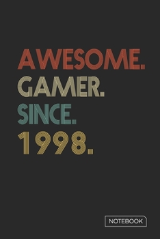 Paperback Awesome Gamer Since 1998 Notebook: Blank Lined 6 x 9 Keepsake Birthday Journal Write Memories Now. Read them Later and Treasure Forever Memory Book - Book
