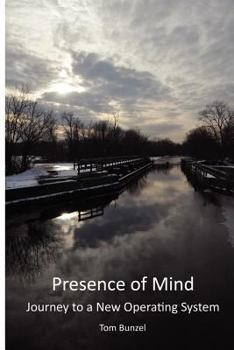Paperback Presence of Mind: Journey to a New Operating System Book