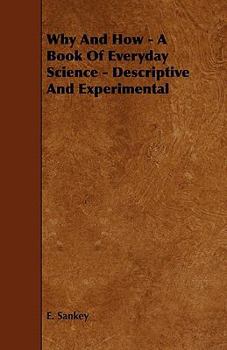 Paperback Why And How - A Book Of Everyday Science - Descriptive And Experimental Book