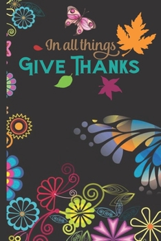 In All Things Give Thanks: Pretty Pink Floral Prayer Journal for Women to write in | Blank Lined Notebook | For Bible Study Notes, Planning, Goals | Gratitude, Thanksgiving and Meditation | Ideal Gift