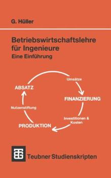 Betriebswirtschaftslehre Fur Ingenieure: Eine Einfuhrung