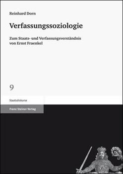 Verfassungssoziologie: Zum Staats- Und Verfassungsverstandnis Von Ernst Fraenkel