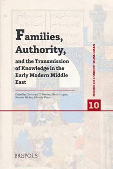 Hardcover Families, Authority, and the Transmission of Knowledge in the Early Modern Middle East [French] Book