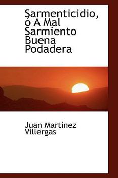 Paperback Sarmenticidio, O a Mal Sarmiento Buena Podadera Book