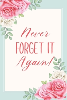 Paperback Never Forget It Again!: Alphabetical Password Book to Protect Usernames and ... Notebook - Internet Password Organizer - Flower Teal Design Book